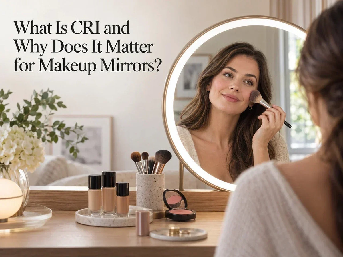 What Is CRI and Why Does It Matter for Makeup Mirrors?