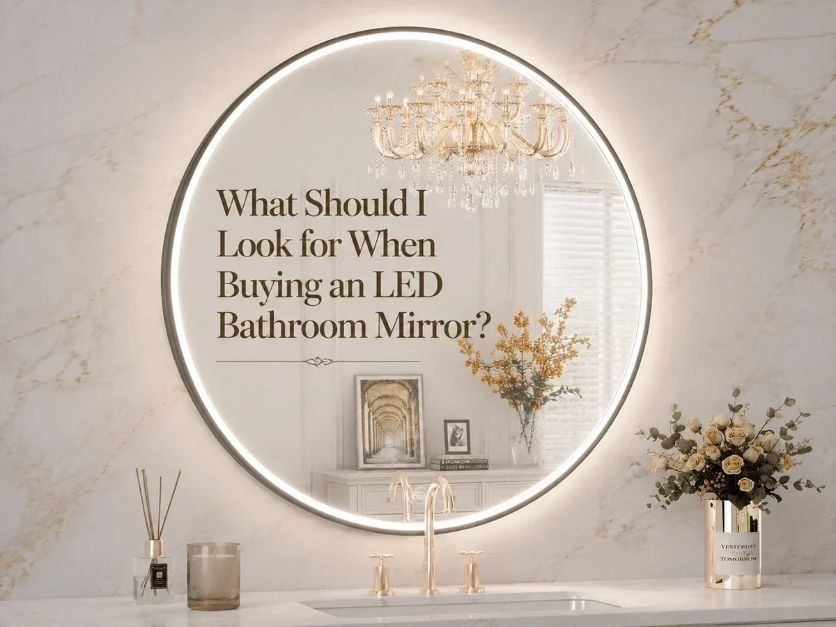 What Should I Look for When Buying an LED Bathroom Mirror?